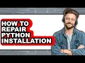 How to Repair Python Installation only Way