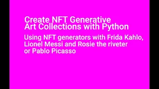 Create NFT Generative Art Collections Using NFT generators with Kahlo Messi or Picasso