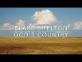 Blake Shelton - God's Country (Lyrics)