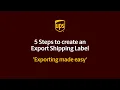 How to Create a UPS International Shipping Label in 5 Easy Steps