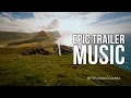 Download Lagu Epic Trailer Music | Best Epic Music 2025 | Cinematic Epic Soundtrack
