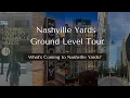 Ground-Level Walking Tour of Nashville Yards the Future of Downtown Nashville Living