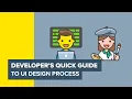 Developer s quick guide to UI Design Process