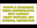 DevOps SysAdmins Nginx configuration with HAproxy proxy protocol and internal redirection