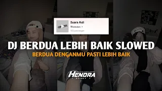 Download DJ BERDUA LEBIH BAIK SLOWED YANG KALIAN CARI VIRAL TIKTOK 2023 TERBARU🎶🎶 MP3