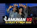 Download Lagu DJ LAMUNAN Ea EEa EEEa VERSI 2 | NEW PLAT KT 2024 | DJ TELOOR |