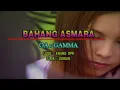 Gamma - Bahang Asmara KARAOKE