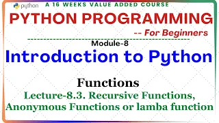 Python Programming for Beginners M-8 Functions Lect-8 3 Recursive Functions lambda functions