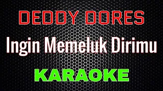 deddy dores ingin memeluk dirimu karaoke lmusical