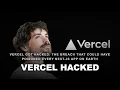 Goodbye Vercel was Hacked 6 Million Next js Apps On The Brink