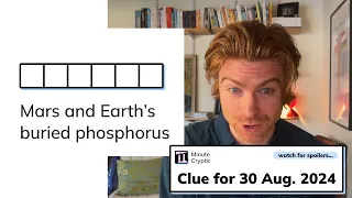 Minute Cryptic Clue for 30 August 2024 Mars and Earth s buried phosphorus 6