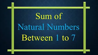 WAP-Program to print sum of Natural numbers between 1 to 7 CBSE IP