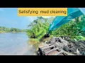 Lagu Removing Riverbed Mud | Satisfying River Cleaning Process