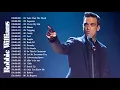 TOP Robbie Williams Greatest Hits || Best Songs Of Robbie Williams