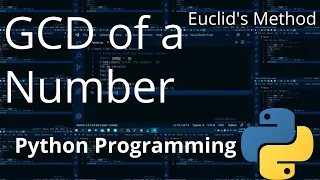 9 GCD of Two Number Using Euclid s Algorithm Python Programming JAcademy