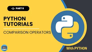 Python Tutorial for Beginners Comparison Operators in Python Part 8