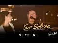 Download Lagu Soy tu Sol - Ser Soltera