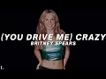 Britney Spears - (You Drive Me) Crazy (Lyrics)