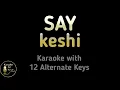 Download Lagu keshi - SAY Karaoke Instrumental Lower Higher Female \u0026 Original Key