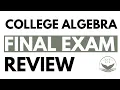 College Algebra Final Exam Review Full 2-Hour Crash Course