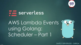 Serverless Framework AWS Lambda Scheduler Events in Golang Part 1