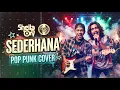 Sheila On 7 - Sederhana | POP PUNK COVER | Whykustik