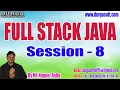 FULL STACK JAVA tutorials Session - 8 by Mr Nagoor Babu On 26-06-2023 10AM IST