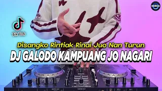 dj galodo kampuang jo nagari disangko rintiak rinai juo nan turun remix viral tiktok terbaru 2024