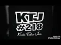 KTJ#218 Aku Kau&Dia~