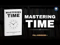 Mastering Time book Unlock the Secret to Extraordinary Living Full Book DQuotes