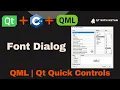 Qt QML Tutorial FontDialog Qt Quick Dialogs Qt QML Application Qt QML Full Course