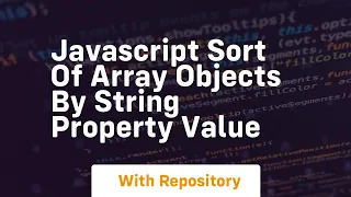 Javascript sort of array objects by string property value