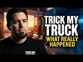 Why Trick My Truck Fell OFF