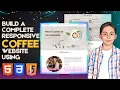 How To Make A Responsive Coffee Shop Website Design Using HTML - CSS