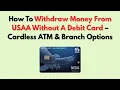 How To Wit raw Money From USAA Without A Debit Card - Cardless ATM Branch Options