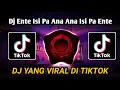 Dj Ente Isi Pa Ana Ana Isi Pa Ente x Woodchuk Tiktok Virall Terbaru 2021