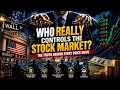 Who REALLY Controls the Stock Market The Truth Behind Every Price Move