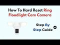 How To Hard Reset Ring Floodlight Cam Camera