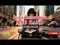 Download Lagu KOTA KENANGAN - ANB BAND by Ian Ai Cover Music