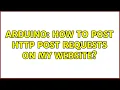 Arduino How to post HTTP POST requests on my website