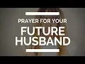 Download Lagu PRAYER FOR YOUR FUTURE HUSBAND