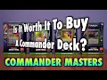 Is It Worth It To Buy A Commander Deck Commander Masters Series Magic The Gathering