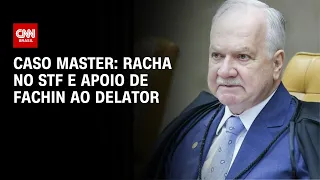 Escândalo do MASTER racha STF e Fachin APOIA delator; VEJA ANÁLISE
