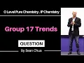 O Level Chem Group 17 Question