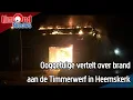 Download Lagu Ooggetuige vertelt over brand aan de Timmerwerf in Heemskerk