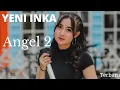 Yeni Inka - Angel 2 Tombo Teko Loro Lungo | lyrics lagu