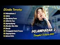 Download Lagu Dinda Teratu - PELAMPIASAN 2 - SABAR - EGO WONG TUWO || DANGDUT TERBARU 2025