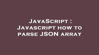 JavaScript Javascript how to parse JSON array