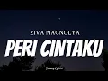 Download Lagu ZIVA MAGNOLYA - Peri Cintaku ( Lyrics )