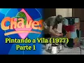 Download Lagu Chaves - Pintando a Vila (1977) Parte 1